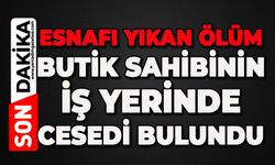 Esnafı yıkan ölüm: İş yerinde ölü bulundu