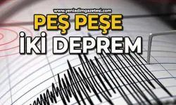 AFAD açıkladı: Peş peşe iki deprem