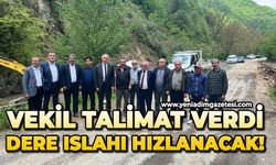 Vekil talimat verdi: Dere ıslahı hızlanacak!