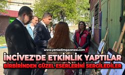 İncivez'de etkinlik yaptılar: Birbirinden güzel eserlerini sergilediler