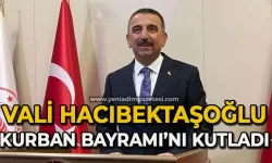 Vali Hacıbektaşoğlu Kurban Bayramı'nı kutladı
