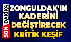 Zonguldak'ın kaderini değiştirecek kritik keşif