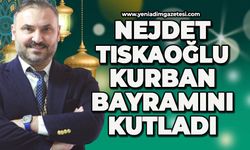 Nejdet Tıskaoğlu'nun Kurban Bayramı mesajı
