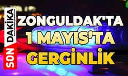 Zonguldak'ta 1 Mayıs'ta gerginlik