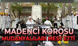 Madenci Korosu Mudanyalıları mest etti!
