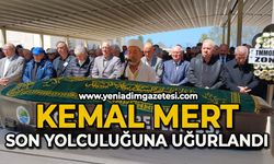 Kemal Mert son yolculuğuna dualarla uğurlandı