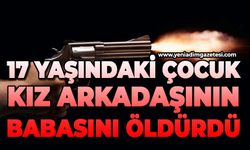 17 yaşındaki genç, kız arkadaşının babasını öldürdü