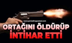 Ortağını öldürüp intihar etti