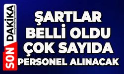 Şartlar belli oldu: Çok sayıda personel  alınacak
