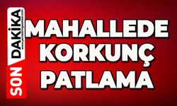 Mahallede korkunç patlama
