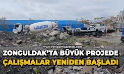 Zonguldak’ta büyük projede çalışmalar yeniden başladı