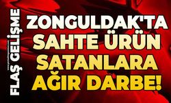 Zonguldak'ta sahte ürün satanlara ağır darbe!