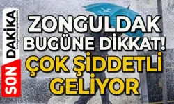 Zonguldak bu akşama dikkat: Çok şiddetli geliyor
