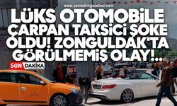 Lüks otomobile çarpan taksici şoke oldu: Zonguldak'ta görülmemiş olay