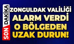 Zonguldak Valiliği alarm verdi: O bölgeden uzak durun