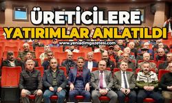 Üreticilere yatırımlar anlatıldı