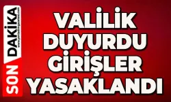 Valilik açıkladı: Girişlerine yasak geldi