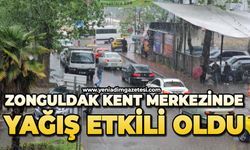 Zonguldak kent merkezinde yağış etkili oldu
