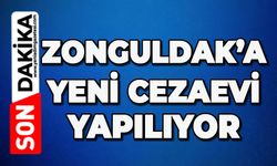 Zonguldak'a yeni cezaevi yapılıyor