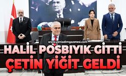 Halil Posbıyık gitti, Çetin Yiğit geldi