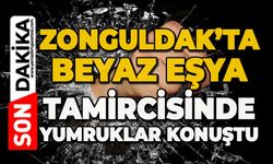 Zonguldak’ta beyaz eşya tamircisinde yumruklar konuştu