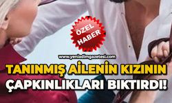 Tanınmış ailenin kızının çapkınlıkları bıktırdı!