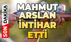 Mahmut Arslan canına kıydı