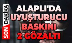 Alaplı'da uyuşturucu baskını: 2 gözaltı