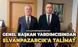 Genel Başkan Yardımcısından Elvanpazarcık'a talimat