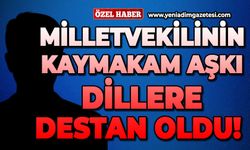 Milletvekilinin kaymakam aşkı dillere destan oldu!