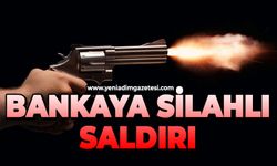 Bankaya silahlı saldırı
