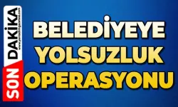 Belediyeye yolsuzluk operasyonu: Gözaltılar var