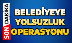 Belediyeye yolsuzluk soruşturması