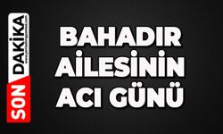 Bahadır Ailesinin acı günü: zoMehmet Bahadır hayatını kaybetti