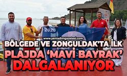 Bölgede ve Zonguldak'ta ilk: Plajda Mavi Bayrak dalgalanıyor