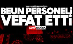 BEUN personeli vefat etti