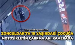 Zonguldak'ta 10 yaşındaki çocuğa motosikletin çarpma anı kamerada