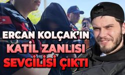 Ercan Kolçak'ın katil zanlısı sevgilisi çıktı: Tutuklandı