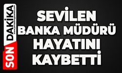 Banka Müdürü Mustafa Saffet Erkişi hayatını kaybetti