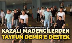 Kazalı madencilerden Tayfun Demir'e destek