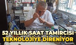 52 yıllık saat tamircisi teknolojiye direniyor