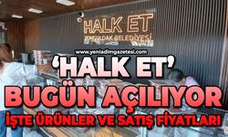 'Halk Et' bugün açılıyor: İşte ürünler ve satış fiyatları