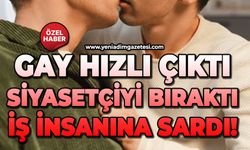 Gay hızlı çıktı siyasetçiyi bıraktı iş insanına sardı!