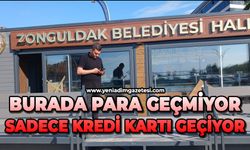 Burada para geçmiyor: Sadece kredi kartı ile ödeme yapılıyor