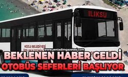 Beklenen haber geldi: Otobüs seferleri başlıyor