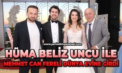 Hüma Beliz Uncu ile Mehmet Can Fereli dünya evine girdi