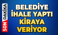 Belediye ihale yaptı: Kiraya veriyor