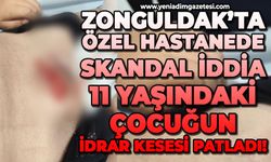 Zonguldak’ta özel hastanede sağlık skandalı iddiası: 11 yaşındaki çocuğun idrar kesesi patladı!