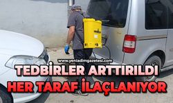 Tedbirler arttırıldı her taraf ilaçlanıyor