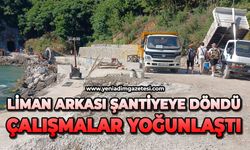 Liman arkası şantiyeye döndü: Çalışmalar yoğunlaştı